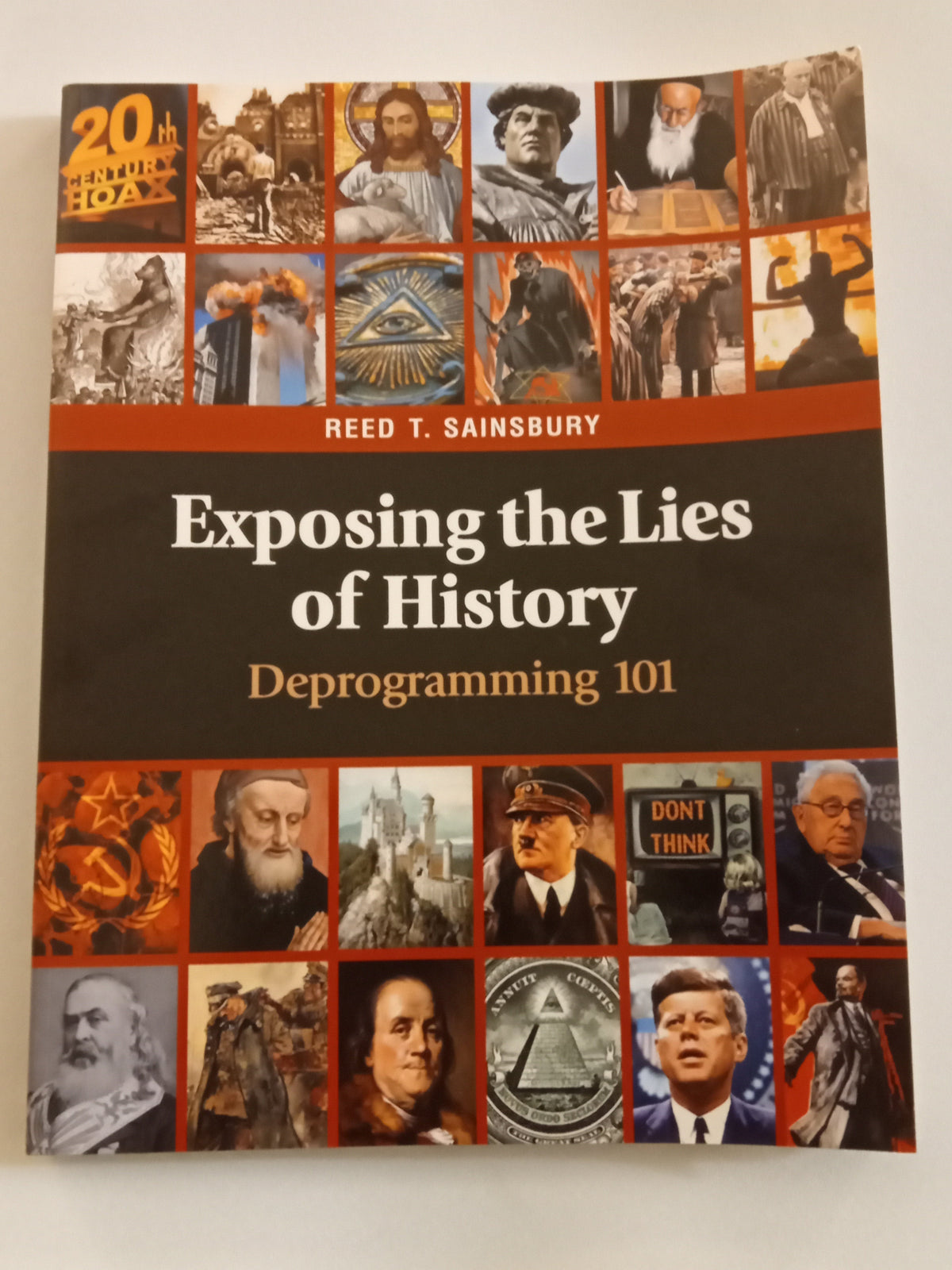 'Exposing the Lies of History: Deprogramming 101 by Reed Sainsbury PB