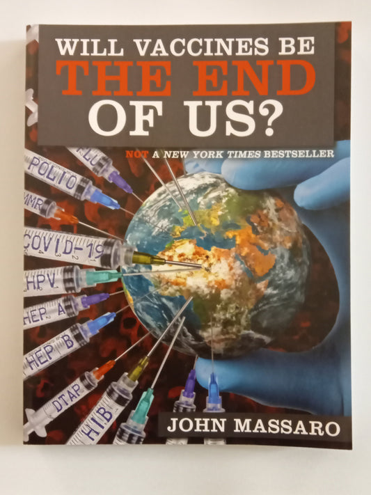Will Vaccines Be the End of Us? by John Massaro