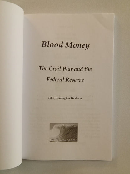 Blood Money: The Civil War and the Federal Reserve by John Graham PB