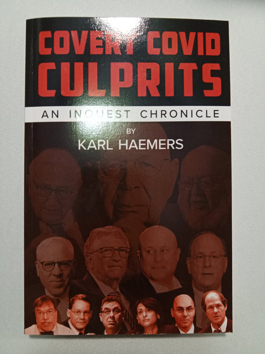 Covert COVID Culprits: An Inquest Chronicle by Karl Haemers PB