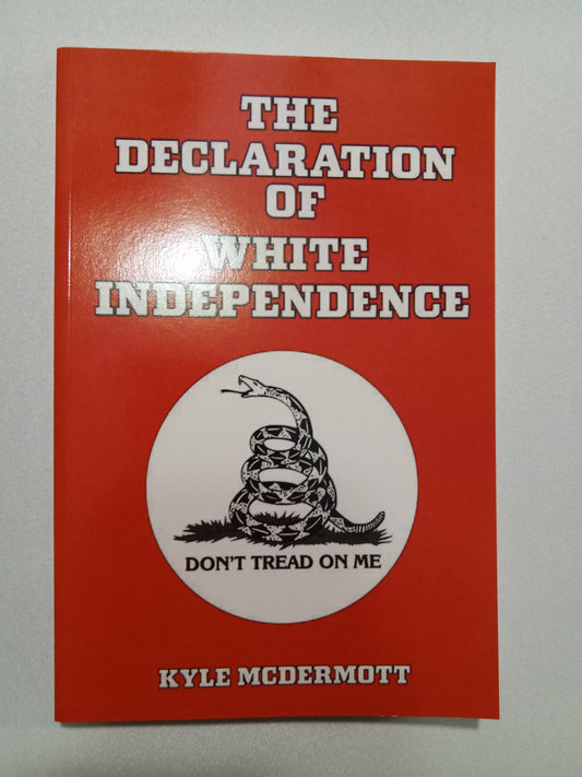 'Declaration of White Independence (Signed by Author) by Kyle McDermott
