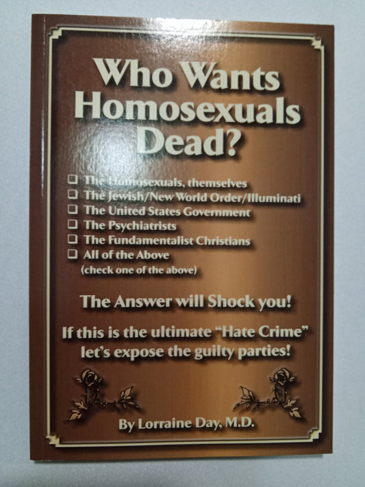 Who Wants Homosexuals Dead? by Lorraine Day