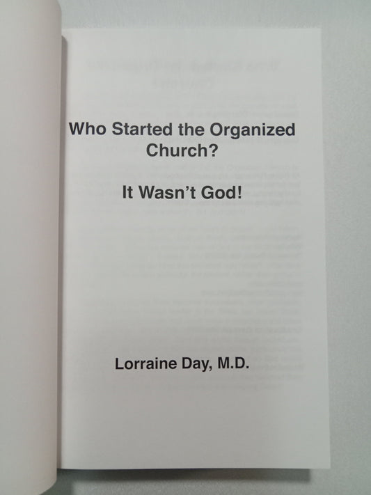 Who Started the Organized Church?: It Wasn't God! by Lorraine Day