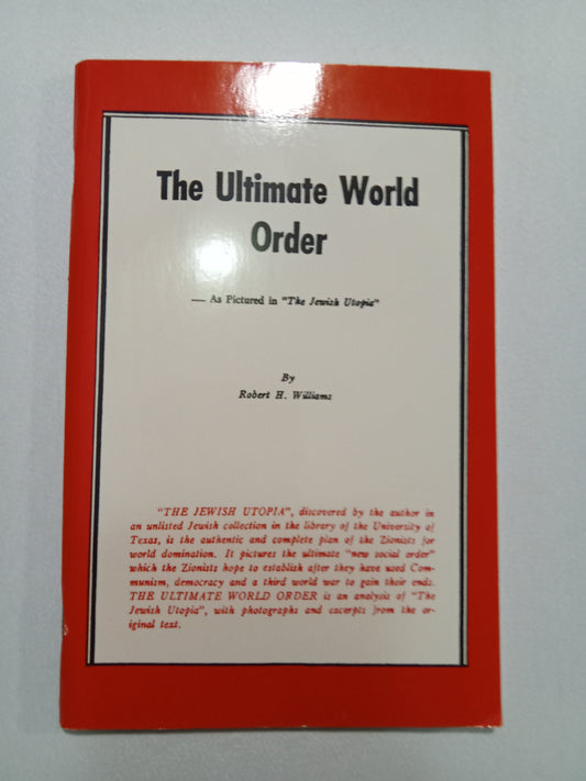 Ultimate World Order: As Pictured in the Jewish Utopia by Robert Williams SB