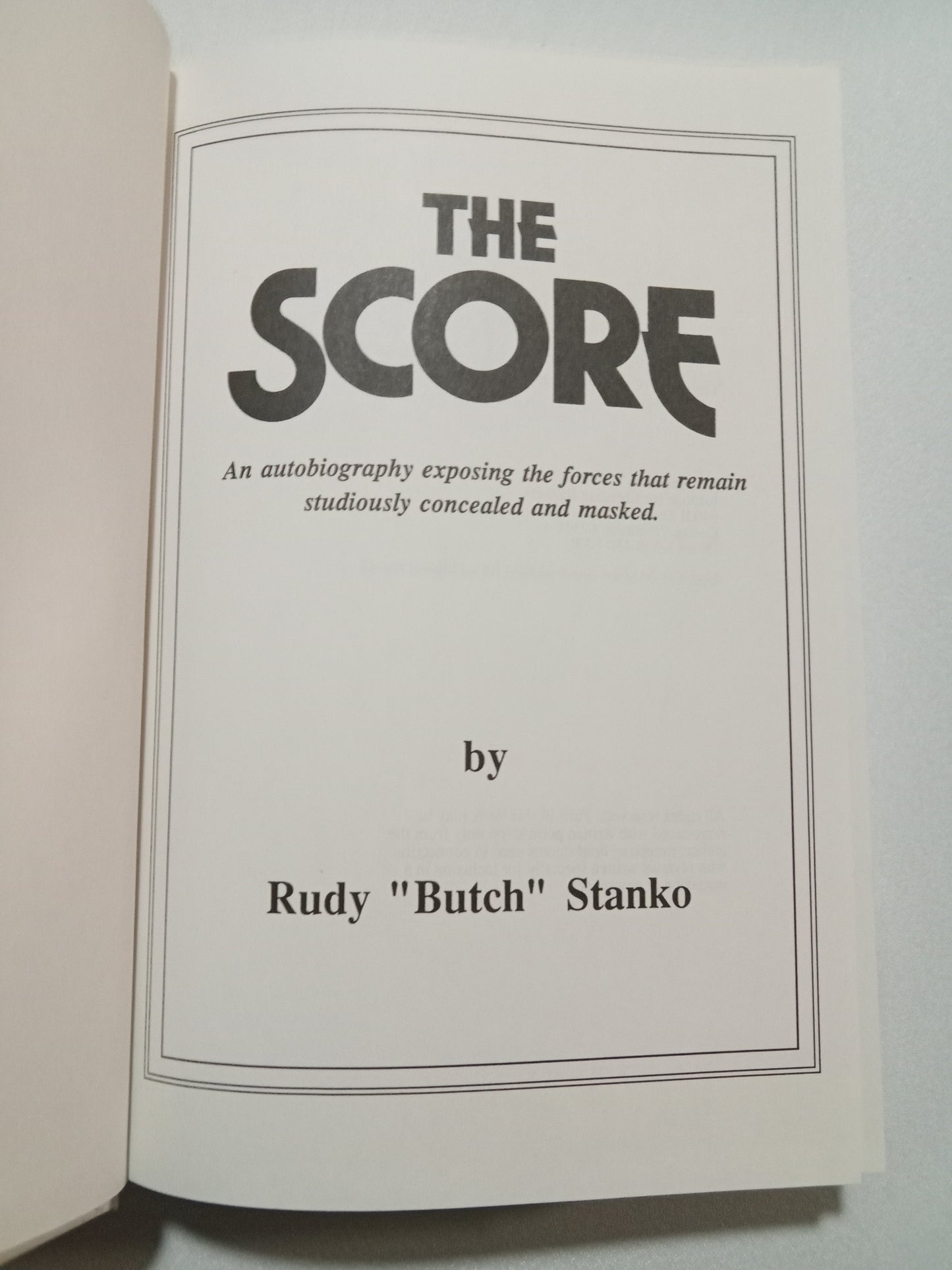 'Score: An Autobiography Exposing the Forces That Remain Studiously Concealed and Masked by Rudy Stanko