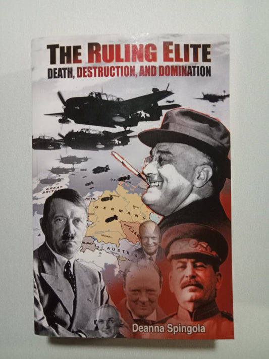 Ruling Elite: Death, Destruction, and Domination by Deanna Spingola