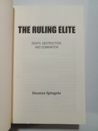 Ruling Elite: Death, Destruction, and Domination by Deanna Spingola