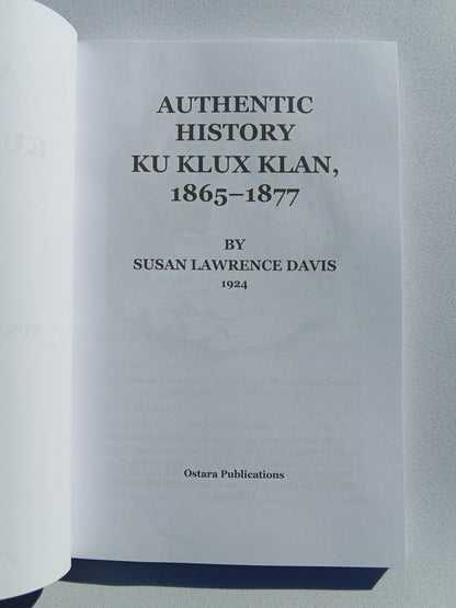 Authentic History of the Ku Klux Klan: 1865 to 1877 by Susan Davis PB