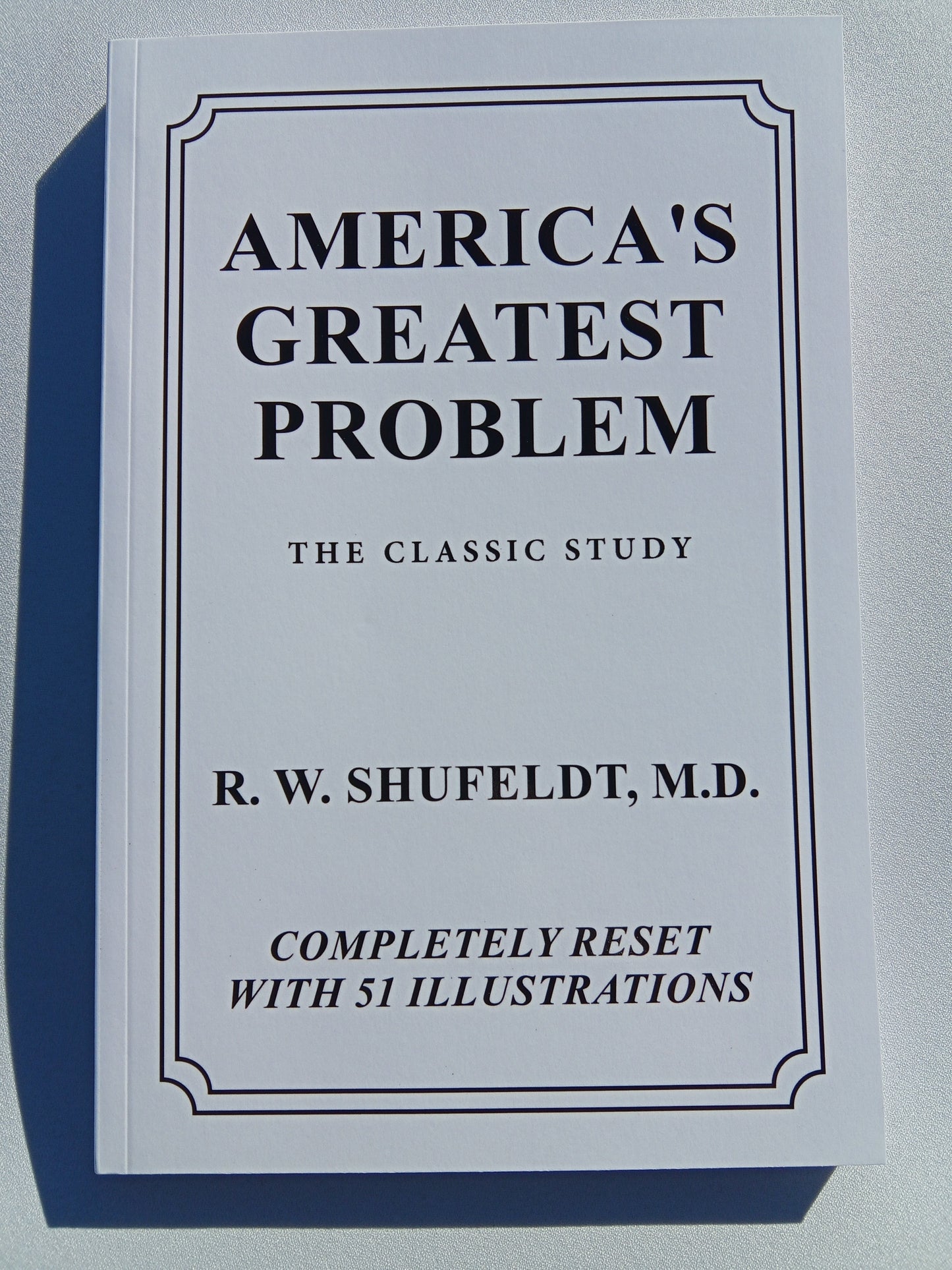 America's Greatest Problem: The Negro by Robert Shufeldt PB