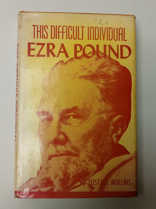 This Difficult Individual Ezra Pound by Eustace Mullins