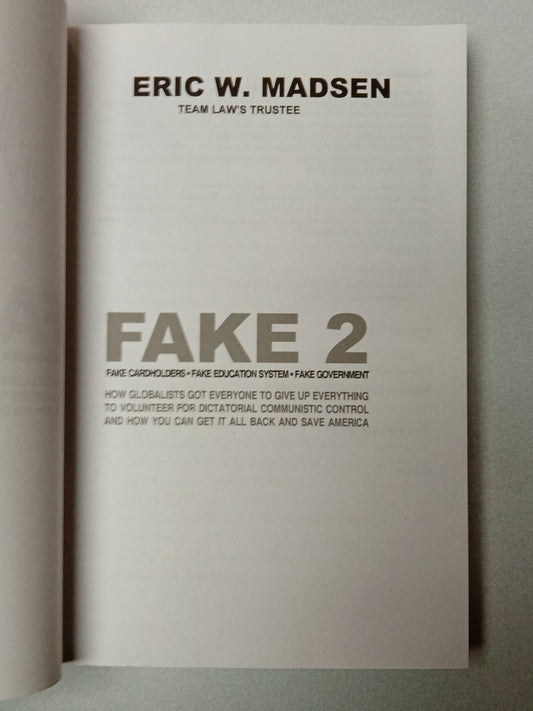 Fake 2: Fake Cardholders, Fake Education System, Fake Government by Eric Madsen