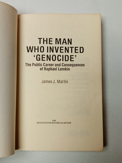 Man Who Invented Genocide: Consequences of Raphael Lemkin by James Martin PB