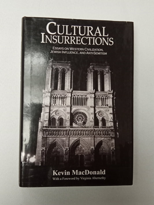 Cultural Insurrections: Essays on Western Civilization, Jewish Influence, and Anti-Semitism by Kevin MacDonald HB