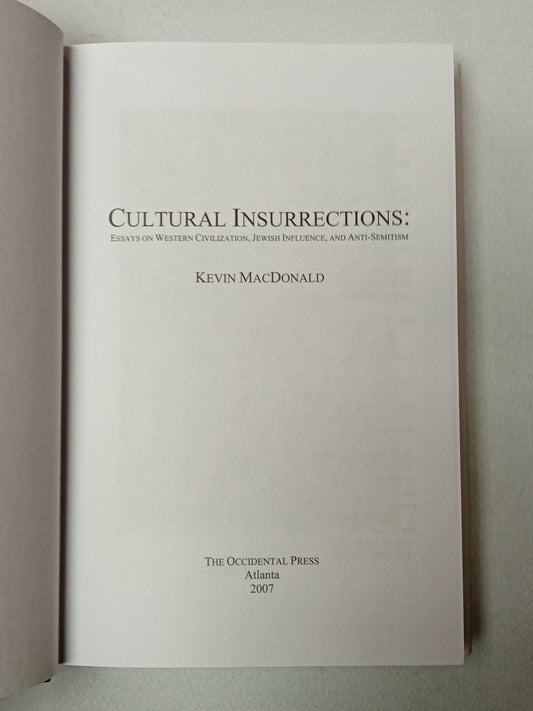 Cultural Insurrections: Essays on Western Civilization, Jewish Influence, and Anti-Semitism by Kevin MacDonald HB