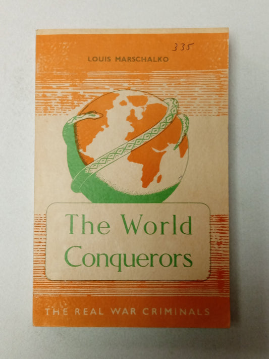 World Conquerors: The Real War Criminals by Louis Marschalko