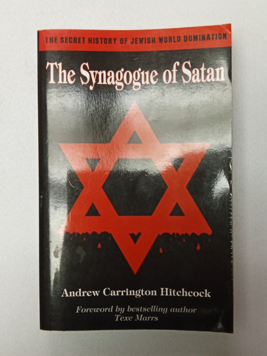 'Synagogue of Satan: The Secret History of Jewish World Domination by Andrew Hitchcock