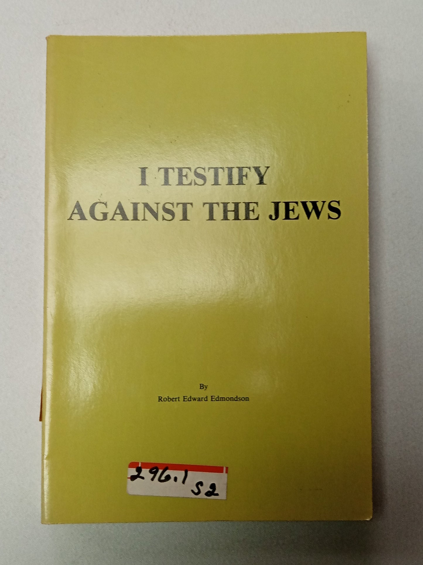 I Testify Against the Jews by Robert Edmondson