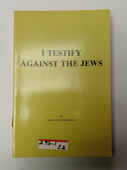 I Testify Against the Jews by Robert Edmondson