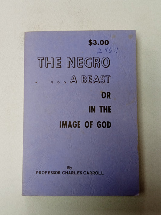 Negro … a Beast: In the Image of God by Charles Carroll
