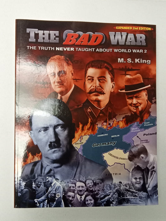 Bad War: The Truth Never Taught About World War 2 by Michael King PB