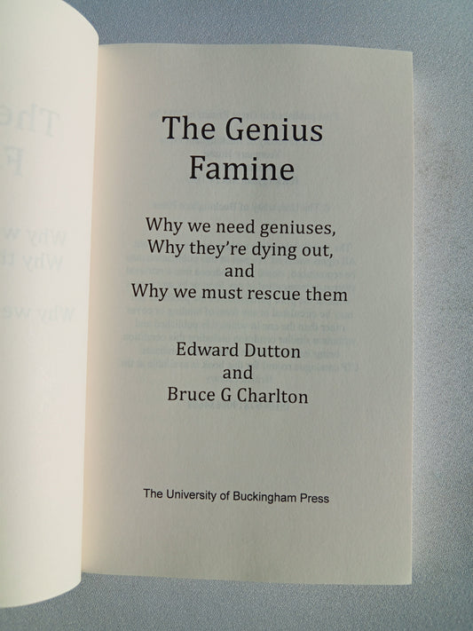 Genius Famine: Why We Need Geniuses, Why They're Dying Out, and Why We Must Rescue Them by Edward Dutton
