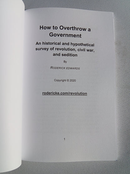 How to Overthrow a Government: An Historical and Hypothetical Survey of Revolution, Civil War, and Sedition by Roderick Edwards