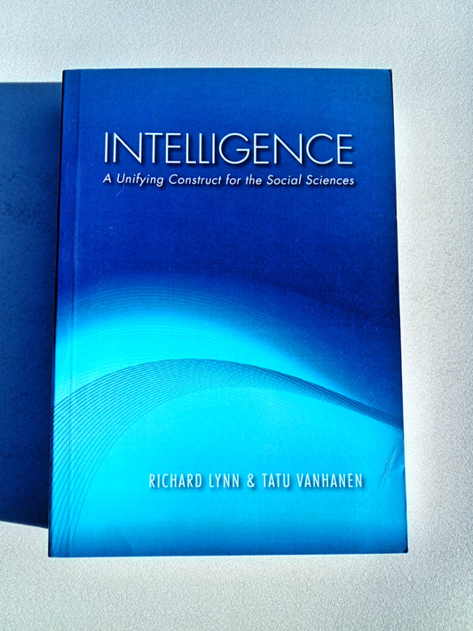 Intelligence: A Unifying Construct for the Social Sciences by Richard Lynn PB