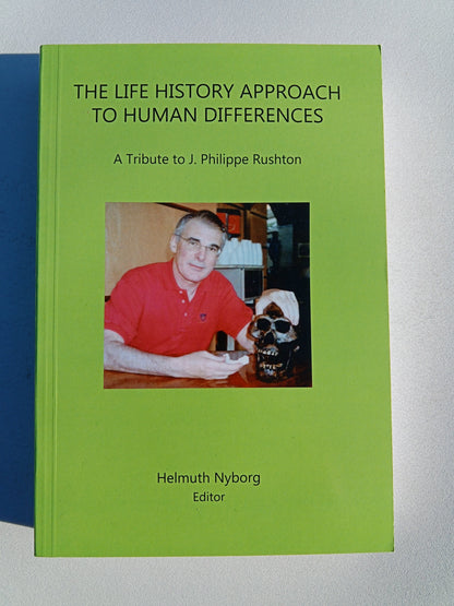 Life History Approach to Human Differences: A Tribute to Philippe Rushton by Helmuth Nyborg