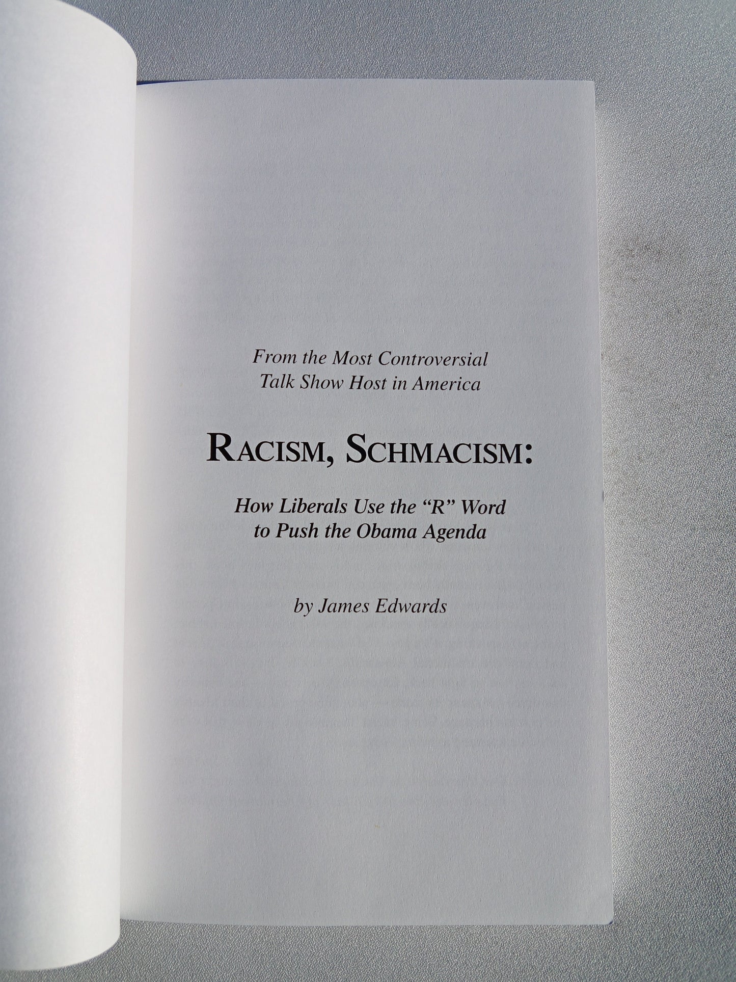 Racism Schmacism: How Liberals Use the R Word by James Edwards