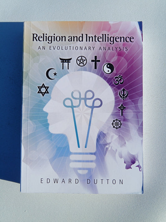 Religion and Intelligence: An Evolutionary Analysis by Edward Dutton PB