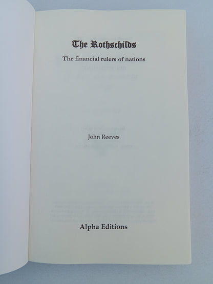 Rothschilds: The Financial Rulers of Nations by John Reeves