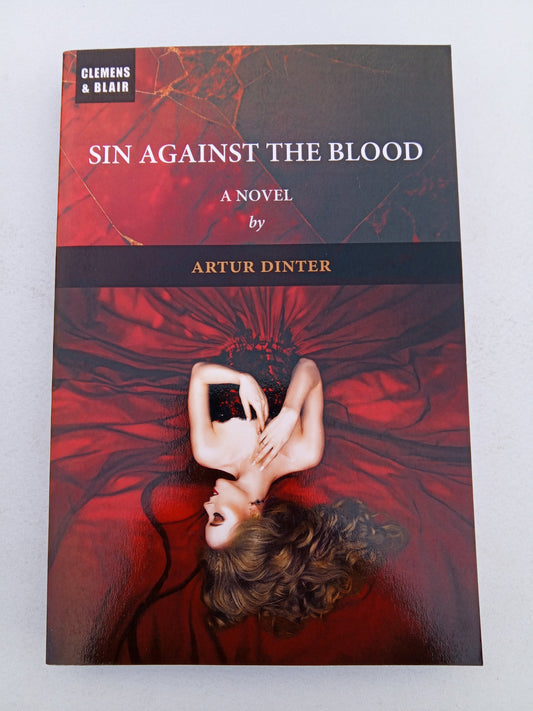 Sin Against the Blood: A Novel by Artur Dinter
