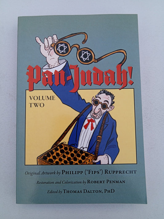 Pan-Judah!, Volume 2: Political Cartoons of Der Sturmer by Thomas Dalton