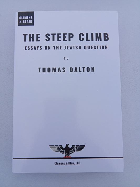Steep Climb: Essays on the Jewish Question by Thomas Dalton