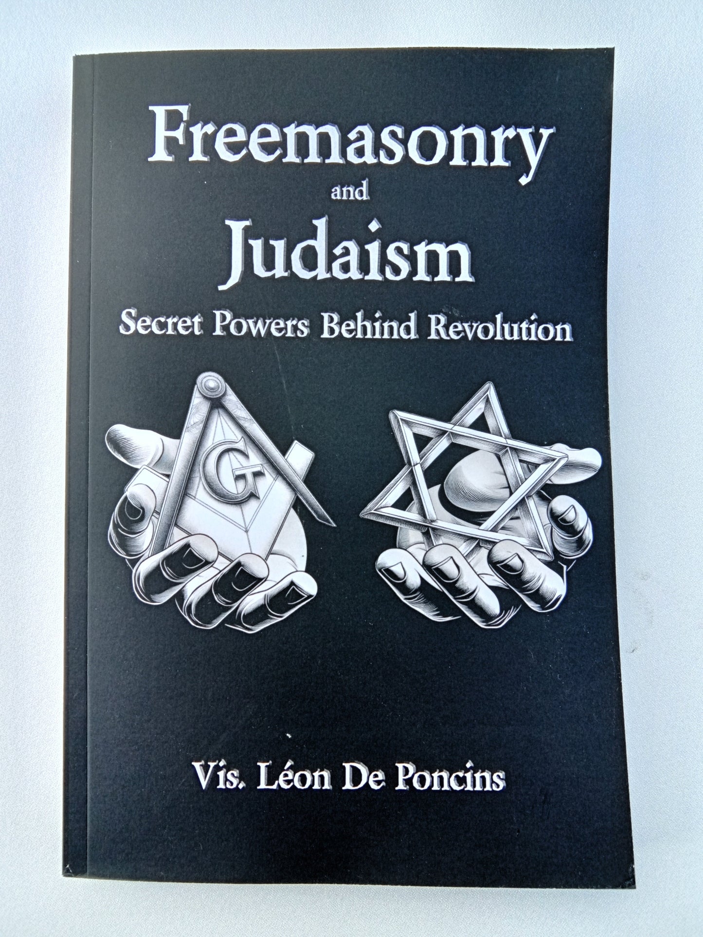 Freemasonry and Judaism: Secret Powers Behind Revolution by Leon de Poncins PB