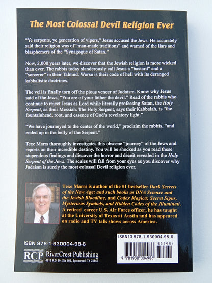 Holy Serpent of the Jews: The Rabbis' Secret Plan for Satan to Crush Their Enemies and Vault the Jews to Global Domination by Texe Marrs