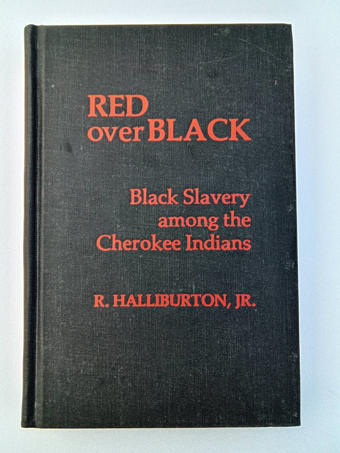 Red Over Black: Black Slavery Among the Cherokee Indians by R. Halliburton