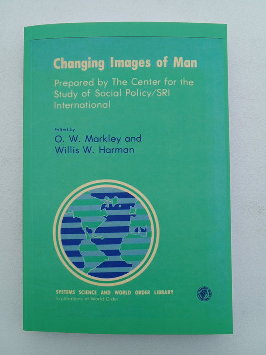 Changing Images of Man by O. Markley PB