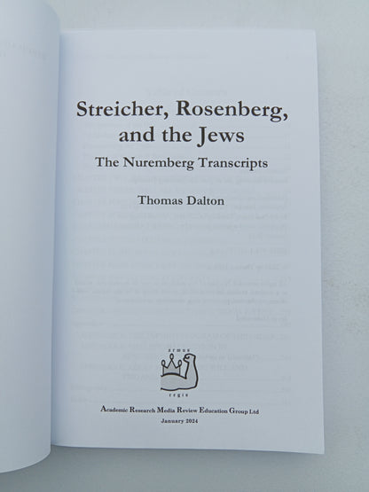 Streicher, Rosenberg, and the Jews: The Nuremberg Transcripts by Thomas Dalton PB