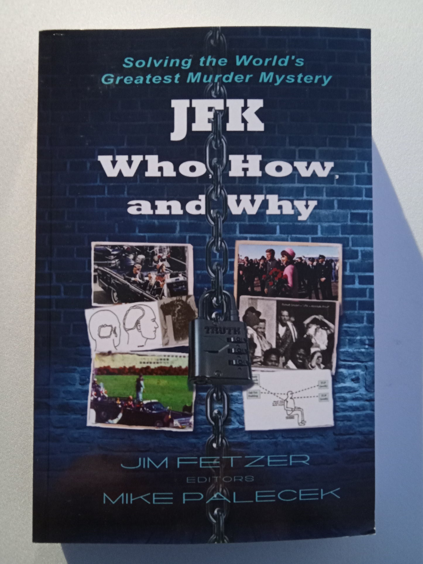 JFK: Who, How, and Why by Jim Fetzer PB