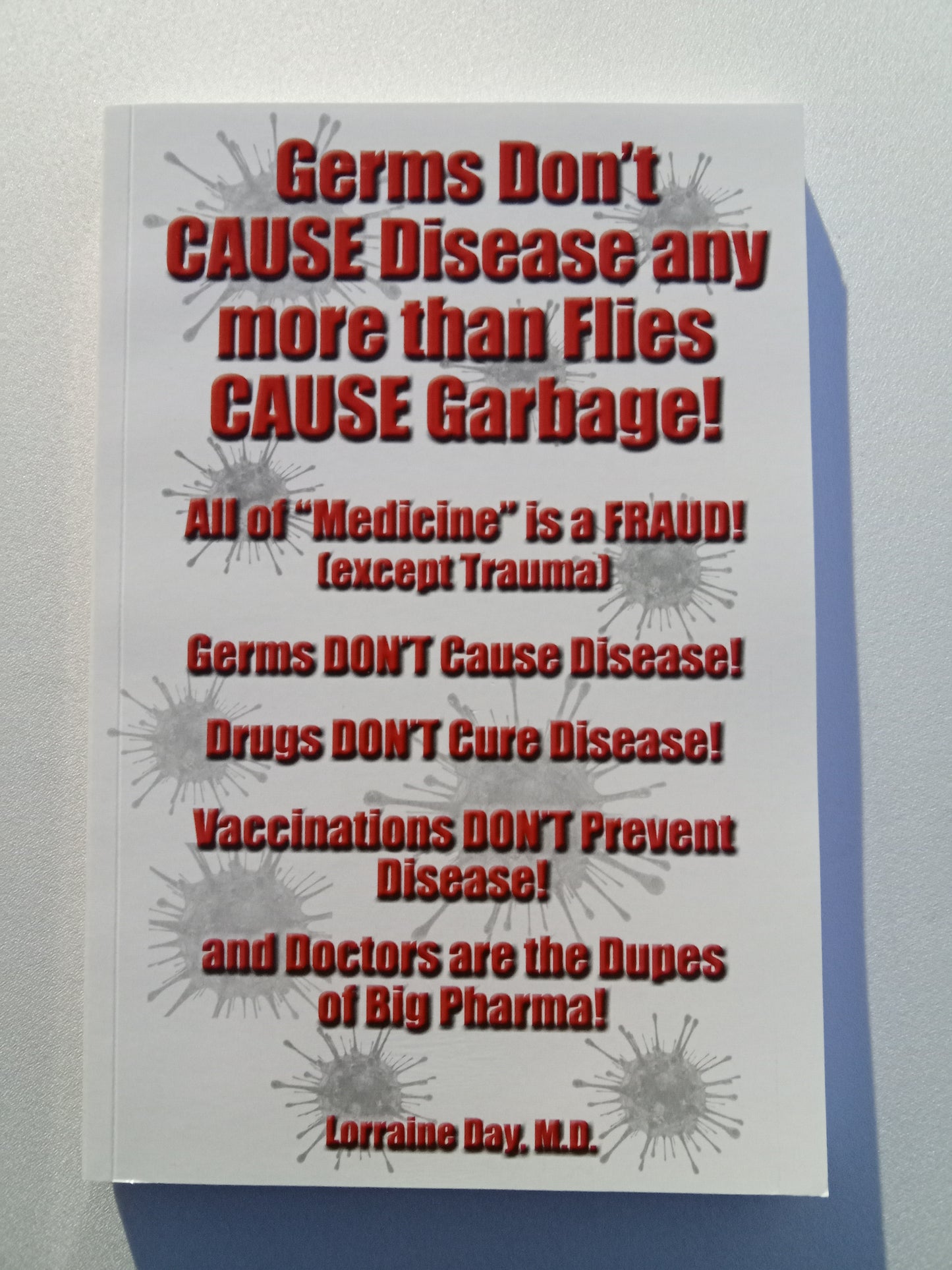 Germs Don't Cause Disease Any More Than Flies Cause Garbage by Lorraine Day PB