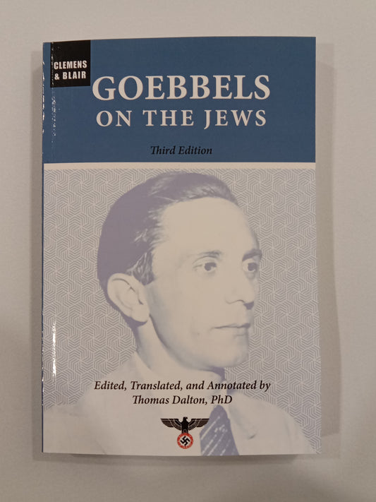 Goebbels on the Jews by Thomas Dalton