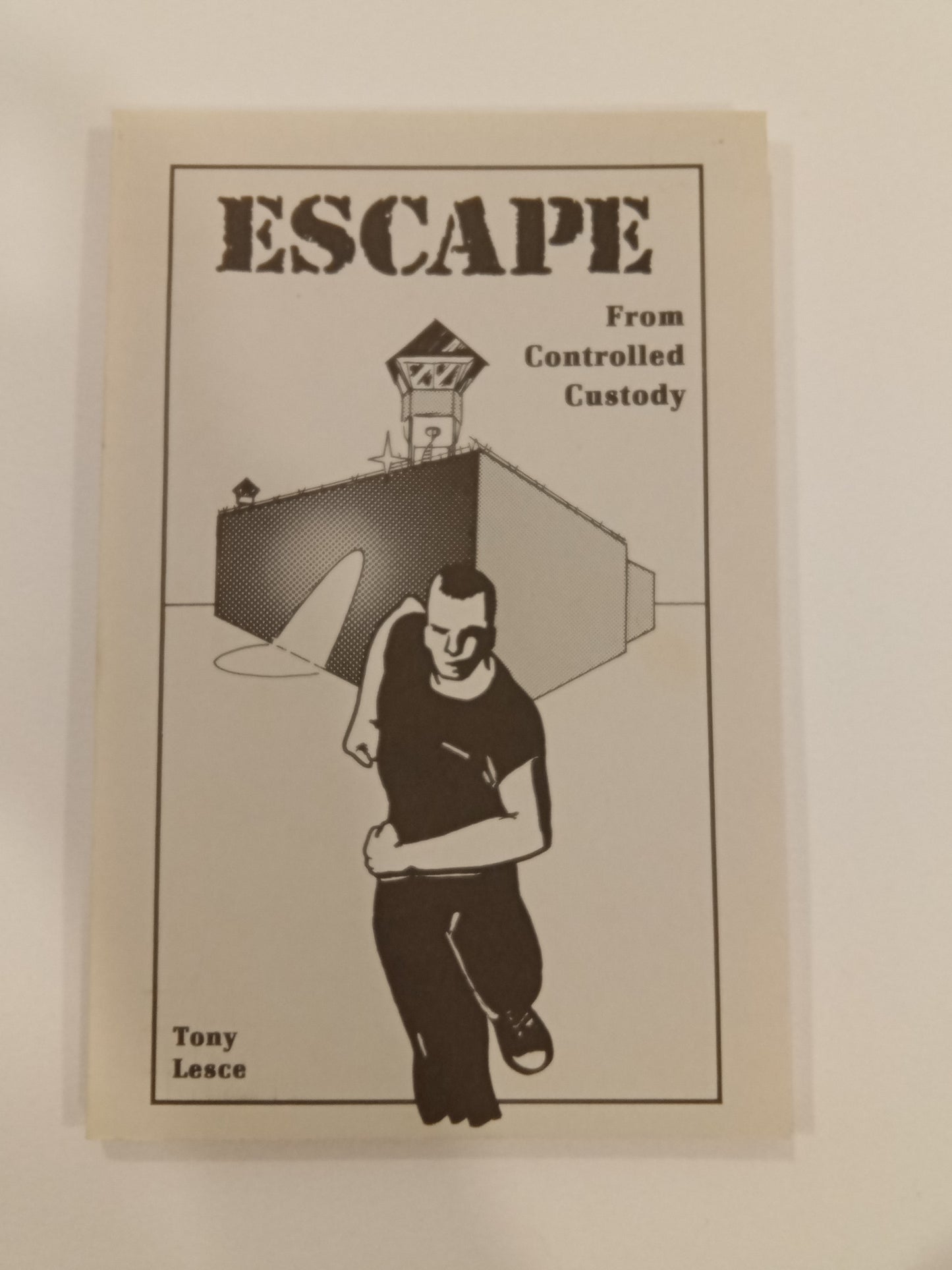 Escape from Controlled Custody by Tony Lesce