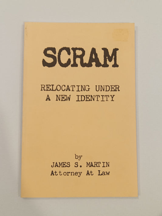 Scram: Relocating Under a New Identity by James Martin