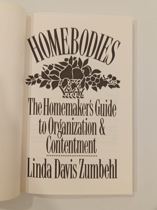 Hombodies: A Homemaker's Guide to Organization and Contentment by Linda Zumbehl