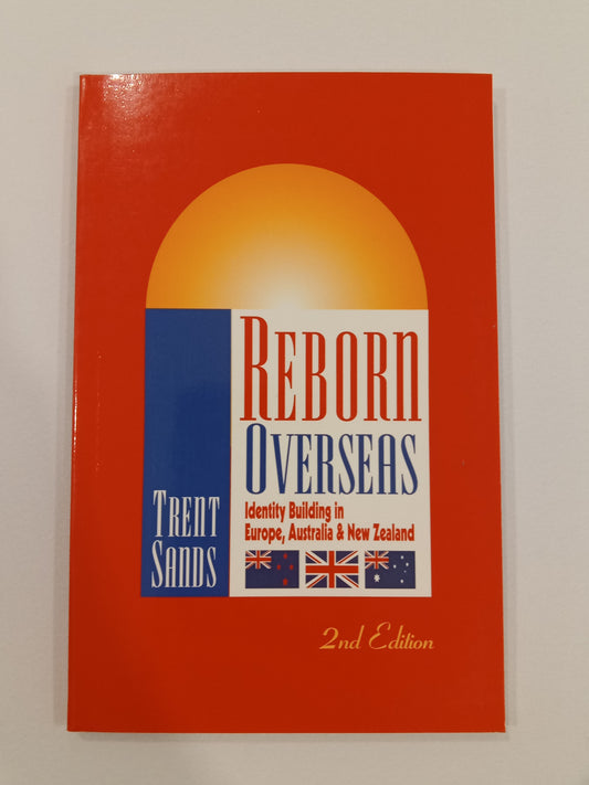Reborn Overseas: Identity Building in Europe, Australia, and New Zealand by Trent Sands