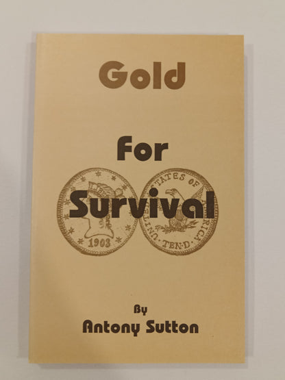 Gold for Survival by Antony Sutton
