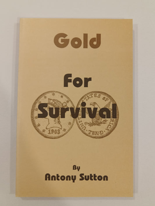 Gold for Survival by Antony Sutton