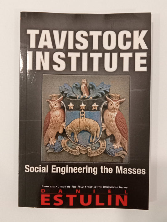 Tavistock Institute: Social Engineering the Masses by Daniel Estulin PB