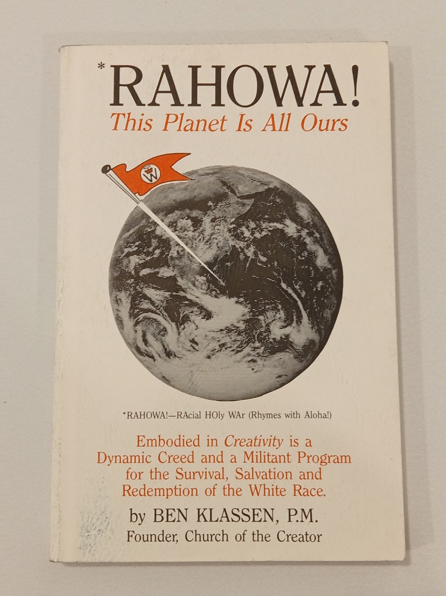 RaHoWa!: This Planet is All Ours by Ben Klassen PB